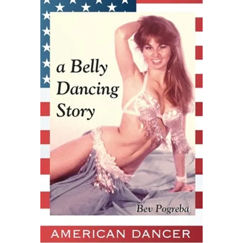 American Dancer: A Belly Dancing Story - Paperback