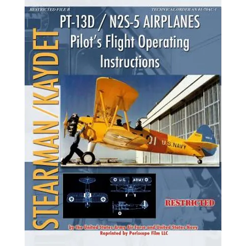 PT-13D / N2S-5 Airplanes Pilot's Flight Operating Instructions - Paperback