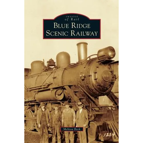 Blue Ridge Scenic Railway - Hardcover