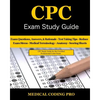 CPC Exam Study Guide: 150 CPC Practice Exam Questions, Answers, Full Rationale, Medical Terminology, Common Anatomy, The Exam Strategy, Secr - Paperback