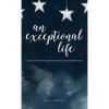 An Exceptional Life - Hardcover