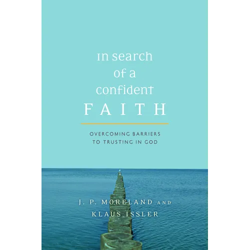 In Search of a Confident Faith: Overcoming Barriers to Trusting in God - Paperback
