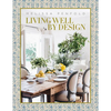 Living Well by Design: Melissa Penfold--How to Create a Home That Engages Your Senses and Reflects Your Personality - Hardcover