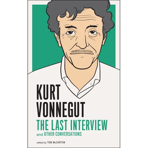 Kurt Vonnegut: The Last Interview: And Other Conversations - Paperback