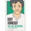 Kurt Vonnegut: The Last Interview: And Other Conversations - Paperback