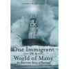 One Immigrant in a World of Many: An American Story of Survival - Hardcover