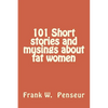 101 Short stories and musings about fat women - Paperback