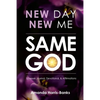 New Day New Me Same God: 52-week Journal, Devotional & Affirmations - Paperback