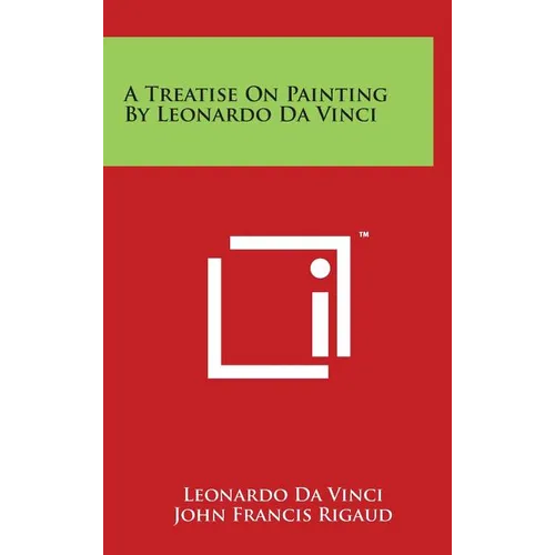 A Treatise On Painting By Leonardo Da Vinci - Hardcover