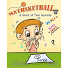 Mathsketball: A Story of Test Anxiety - Paperback