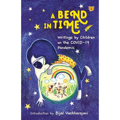A Bend in Time: Writings by Children on the COVID-19 Pandemic - Paperback