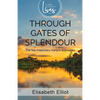 Through Gates of Splendour: The Five Missionary Martyrs of Ecuador - Paperback