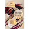 Hopeful Lament: Tending Our Grief Through Spiritual Practices - Paperback