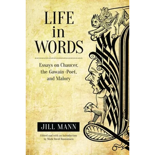 Life in Words: Essays on Chaucer, the Gawain-Poet, and Malory - Paperback