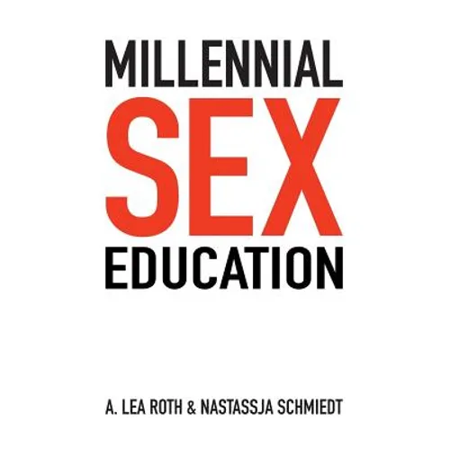 Millennial Sex Education: I've Never Done This Before - Paperback