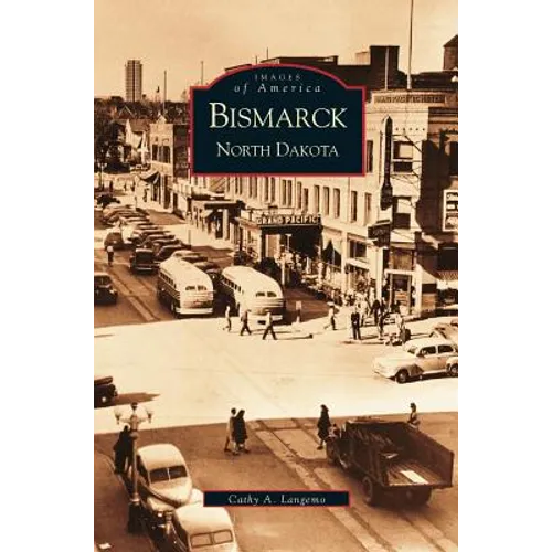 Bismarck, North Dakota - Hardcover