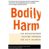Bodily Harm: The Breakthrough Healing Program for Self-Injurers - Paperback