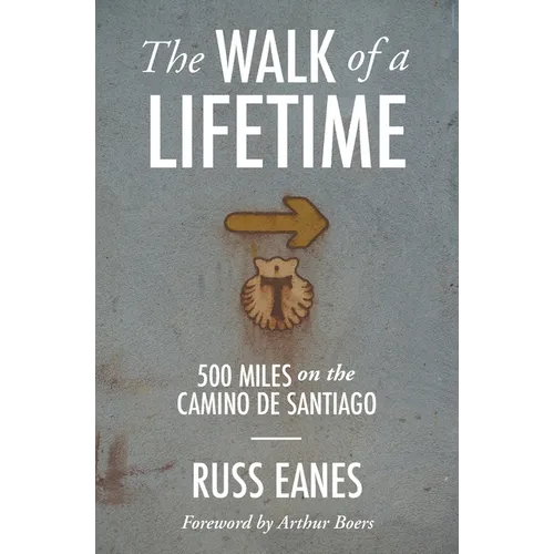 The Walk of a Lifetime: 500 Miles on the Camino de Santiago - Paperback