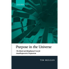 Purpose in the Universe: The Moral and Metaphysical Case for Ananthropocentric Purposivism - Paperback