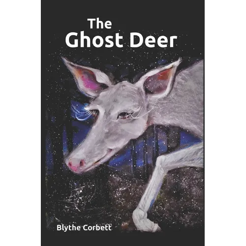 The Ghost Deer: A Story of Autism and Discovery - Paperback