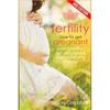 Fertility: How to Get Pregnant? Cure Infertility, Get Pregnant & Start Expecting a Baby - Paperback