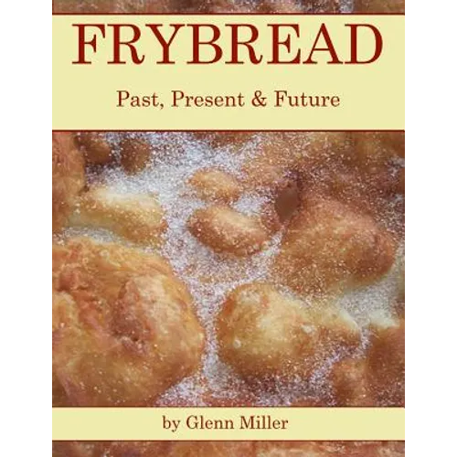 Frybread: Past, Present & Future - Paperback