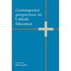 Contemporary Perspectives on Catholic Education - Paperback