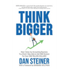 Think Bigger: How I Grew my Accounting Business to a Point I was able to Sell ONE DIVISION for Over ONE MILLION DOLLARS! - Paperback