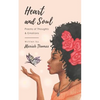 Heart and Soul: Poems of Thoughts & Emotions - Paperback