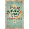 The Slow Road to Deadhorse: An Englishman's Discoveries and Reflections on the Backroads of North America - Paperback