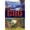 A History of the Ozarks, Volume 1: The Old Ozarks Volume 1 - Paperback