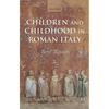 Children and Childhood in Roman Italy - Paperback