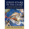 Fixed Stars in the Chart: Constellations, Lunar Mansions and Mythology - Paperback