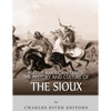 Native American Tribes: The History and Culture of the Sioux - Paperback