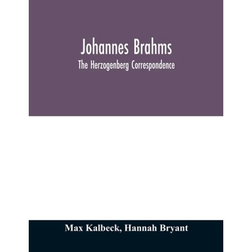 Johannes Brahms; the Herzogenberg correspondence - Paperback