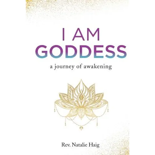 I AM Goddess: A journey of awakening - Paperback