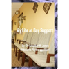 My Life at Day Support - Paperback - Paperback