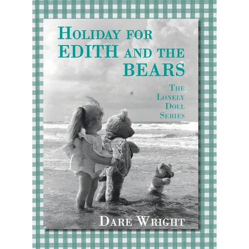 Holiday For Edith And The Bears: The Lonely Doll Series - Hardcover