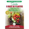 Dieta basada en plantas: Guía para principiantes de recetas sin base vegetal y sin gluten: mejore su salud, obtenga más energía y sienta lo mejor (Lib - Paperback