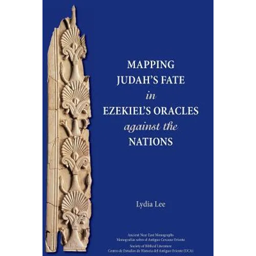 Mapping Judah's Fate in Ezekiel's Oracles against the Nations - Paperback