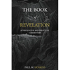 The Book of Revelation: A Theological and Exegetical Commentary - Paperback