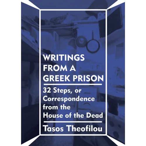 Writings from a Greek Prison: 32 Steps, or Correspondence from the House of the Dead - Paperback