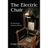 The Electric Chair: An Unnatural American History - Paperback