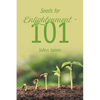 Seeds for Enlightenment 101 - Paperback