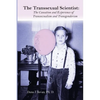 The Transsexual Scientist: The Causation and Experience of Transgenderism and Transsexualism - Paperback