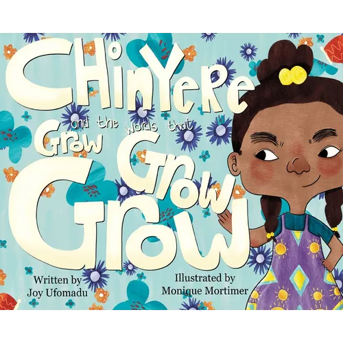 Chinyere and the Words that Grow Grow Grow - Hardcover
