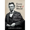 Every Drop of Blood: The Momentous Second Inauguration of Abraham Lincoln - Paperback