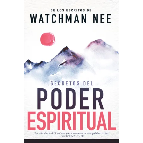 Secretos del Poder Espiritual: de Los Escritos de Watchman Nee (H)) = Secrets to Spiritual Power - Paperback