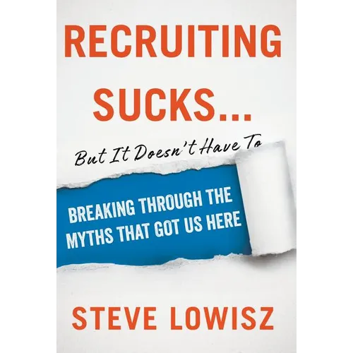 Recruiting Sucks...But It Doesn't Have To - Hardcover