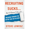 Recruiting Sucks...But It Doesn't Have To - Hardcover